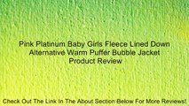 Pink Platinum Baby Girls Fleece Lined Down Alternative Warm Puffer Bubble Jacket Review