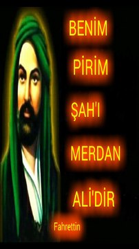 Benim pirim şahı-merdan Ali'dir