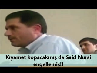 Kıyamet kopacakmış da Said Nursi engellemiş!!