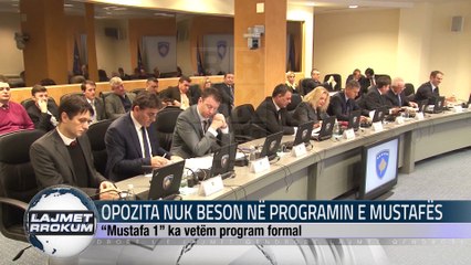 OPOZITA NUK BESON NË PROGRAMIN E MUSTAFËS