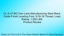 CL-5-LF-BO Carr Lane Manufacturing Steel Black Oxide Finish Leveling Foot: 5/16-18 Thread, Load Rating: 1,500 LBS Review