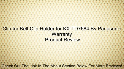 Clip for Belt Clip Holder for KX-TD7684 By Panasonic Warranty Review