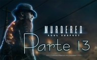 Murdered Soul Suspect - Parte 13