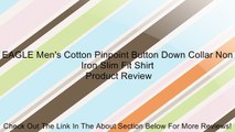 EAGLE Men's Cotton Pinpoint Button Down Collar Non Iron Slim Fit Shirt Review