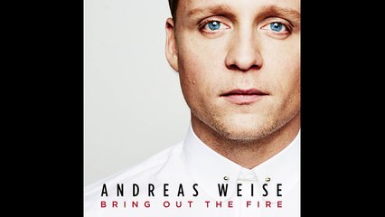 Andreas Weise - Bring Out The Fire (Official Audio)