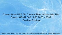 Crown Moto USA 3K Carbon Fiber Windshield Fits Suzuki GSXR 600 / 750 2006 - 2007 Review