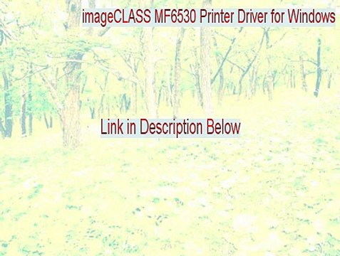 imageCLASS MF6530 Printer Driver for Windows Key Gen [Download Now 2015]