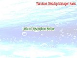 Windows Desktop Manager Basic Download [Windows Desktop Manager Basic]