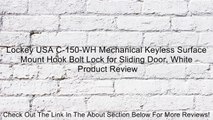 Lockey USA C-150-WH Mechanical Keyless Surface Mount Hook Bolt Lock for Sliding Door, White Review