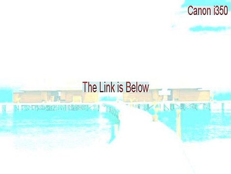 Canon i350 Download [canon i350 ink cartridges]