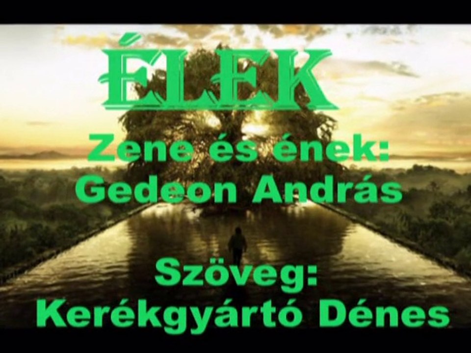 "Élek" /Békeharcosok 12./ Ének és zene:Gedeon András-Szöveg:Kerékgyártó Dénes
