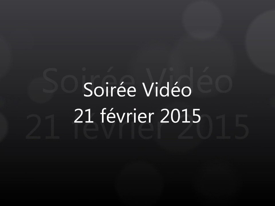 Soirée vidéo 21 février 2015
