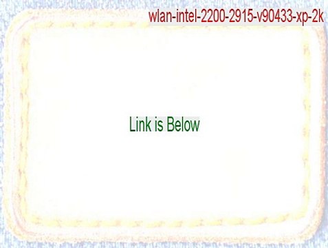 wlan-intel-2200-2915-v90433-xp-2k.zip Full (Instant Download 2015)
