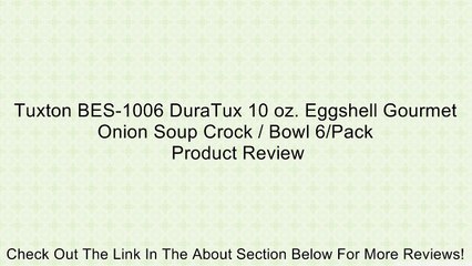 Tuxton BES-1006 DuraTux 10 oz. Eggshell Gourmet Onion Soup Crock / Bowl 6/Pack Review