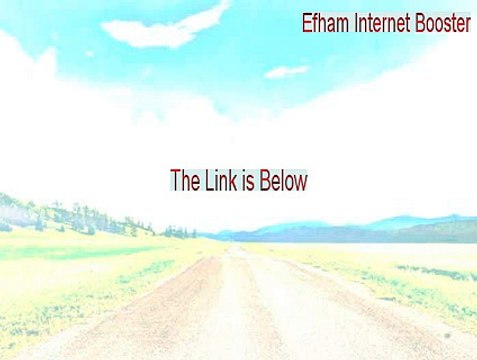 Efham Internet Booster Key Gen [Legit Download]