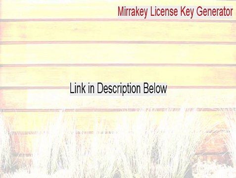 Mirrakey License Key Generator Key Gen [Mirrakey License Key Generatormirrakey license key generator 2015]