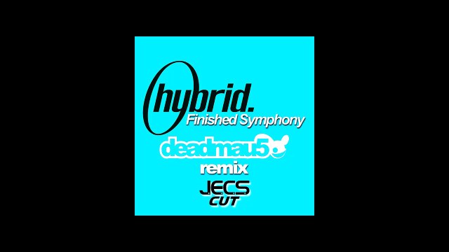 Hybrid - Finished Symphony [deadmau5 Remix JECS Cut v2]