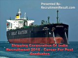 Shipping Corporation Of India Recruitment 2015 - Career For Post Graduates