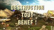 Destruction tout benef! - feu et fortune