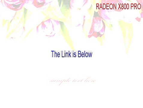 RADEON X800 PRO Full [radeon x800 pro gto driver 2015]