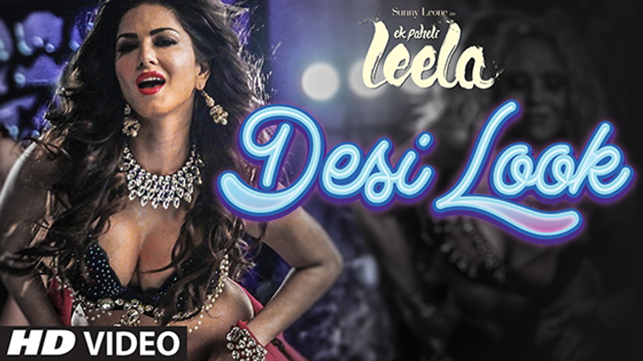Desi Look Video Song 1080p | Sunny Leone | Ek Paheli Leela - MeriDunya.com