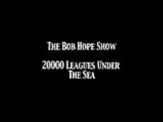 Bob Hope Show '20000 Leagues Under The Sea' OTR