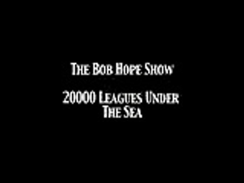 Bob Hope Show '20000 Leagues Under The Sea' OTR