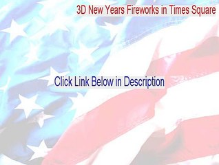 3D New Years Fireworks in Times Square Free Download (Legit Download)