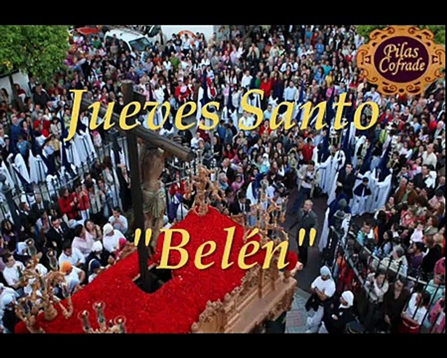 SEMANA SANTA PILAS 2009. VOLUMEN 4. JUEVES SANTO. SANTÍSIMO CRISTO DE LA VERA CRUZ. _BELÉN_