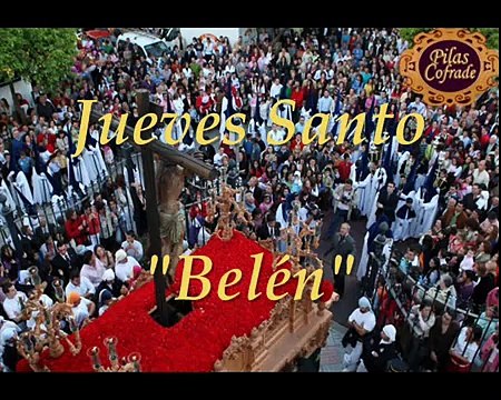 SEMANA SANTA PILAS 2009. VOLUMEN 4. JUEVES SANTO. SANTÍSIMO CRISTO DE LA VERA CRUZ. _BELÉN_