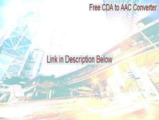 Free CDA to AAC Converter Free Download [Free Download]