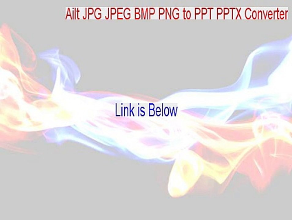 Ailt JPG JPEG BMP PNG to PPT PPTX Converter Download Free [Free Download 2015]