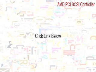 AMD PCI SCSI Controller/Ethernet Adapter Download Free (Download Now 2015)