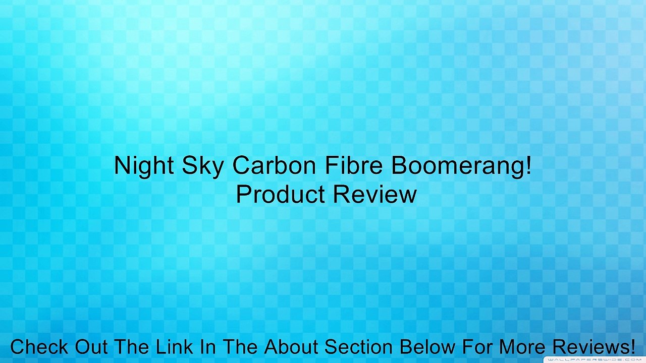 Night Sky Carbon Fibre Boomerang! Review