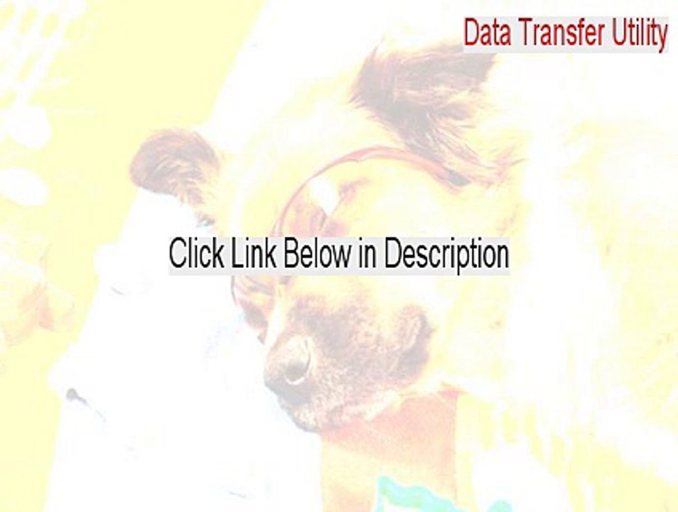 Data Transfer Utility Full - Download Here [2015]