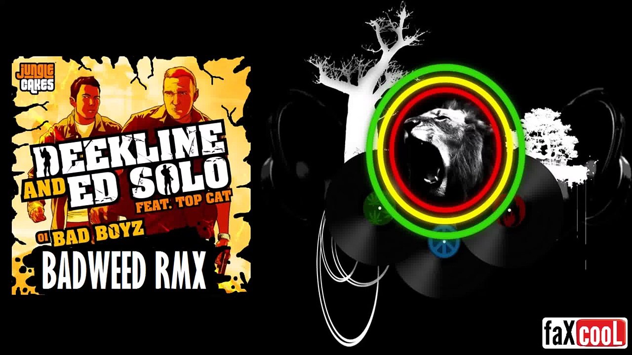 Ed Solo & Deekline - Bad Boyz (feat. Top Cat) [BadWeed RMX]