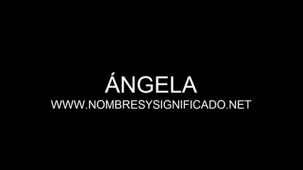 Ángela - Significado del Nombre Angela