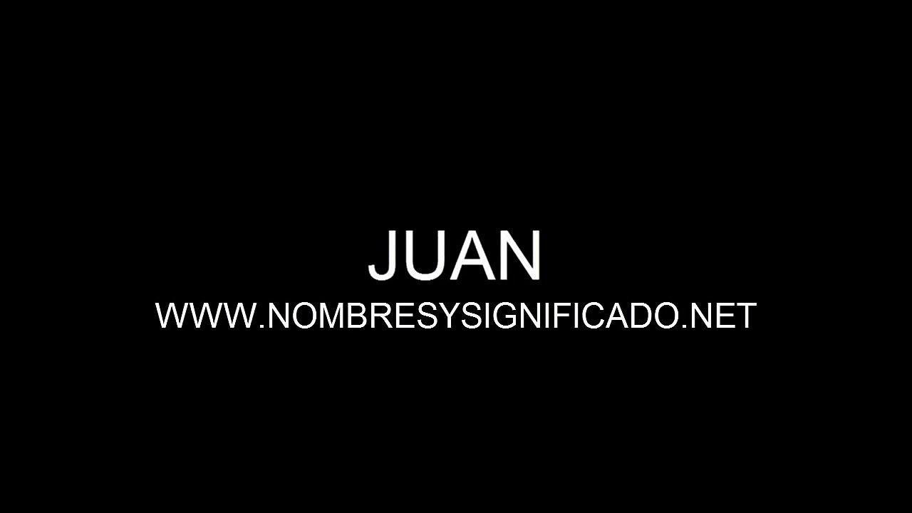 Juan - Significado del Nombre Juan