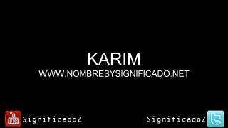 Karim - Significado y Origen del Nombre