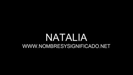 Natalia - Significado del Nombre Natalia