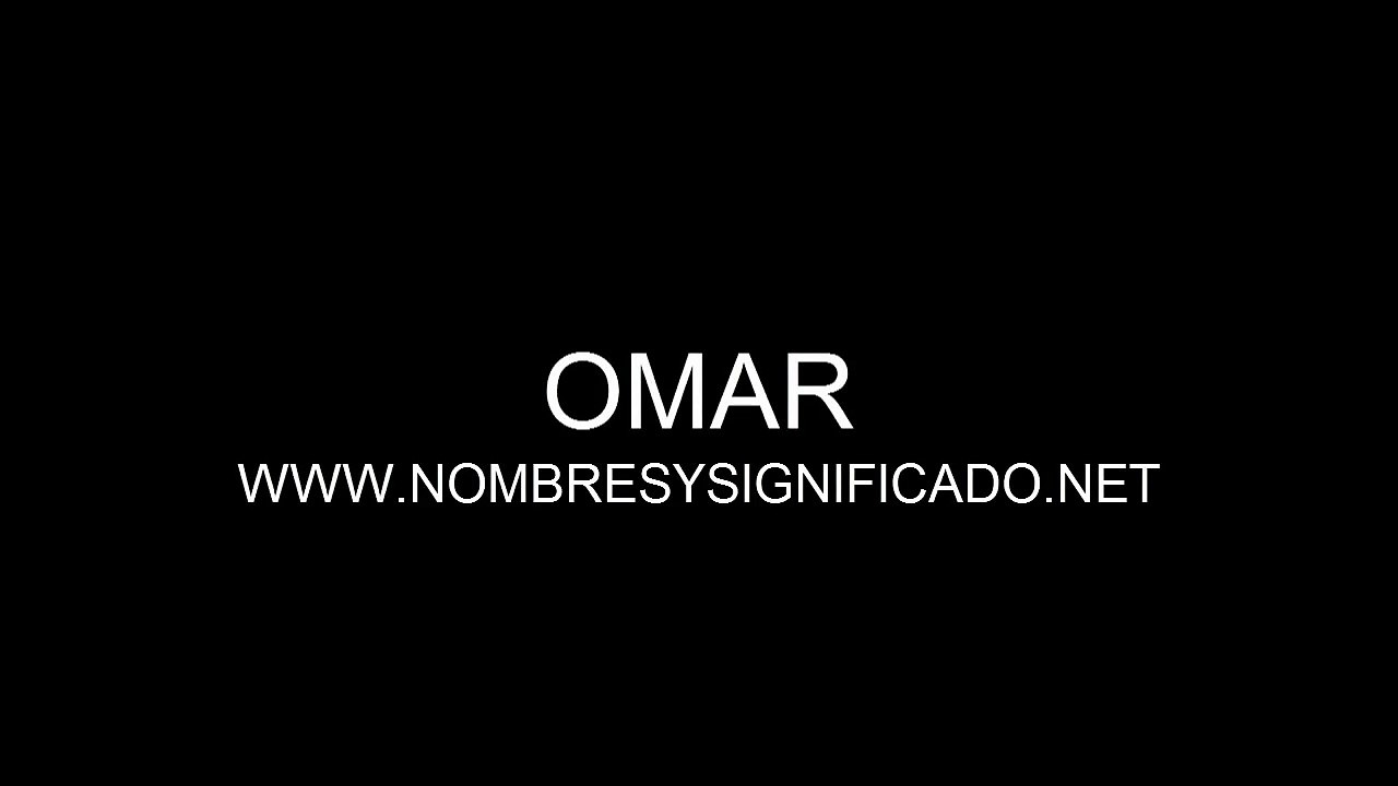 Omar - Significado Y Origen del Nombre Omar