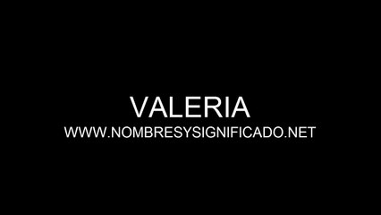 Valeria - Significado del Nombre Valeria