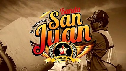 Banda San Juan - El Antes Y el Despues
