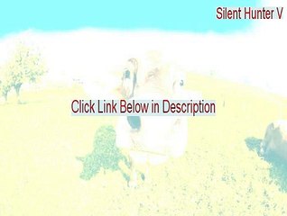 Silent Hunter V: Battle of the Atlantic patch Key Gen (silent hunter videos)