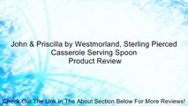 John & Priscilla by Westmorland, Sterling Pierced Casserole Serving Spoon Review