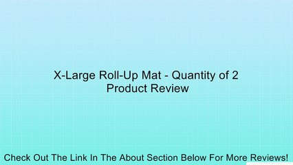 X-Large Roll-Up Mat - Quantity of 2 Review