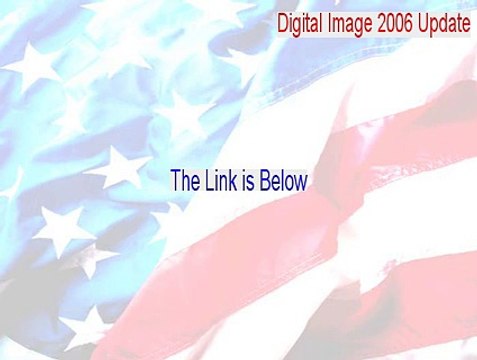 Digital Image 2006 Update Key Gen [Digital Image 2006 Updatemicrosoft digital image 2006 update]