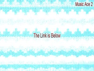 Music Ace 2 Crack [Instant Download]