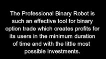 Professional Binary Robot System Review - Is This Software Scam Or Truth?