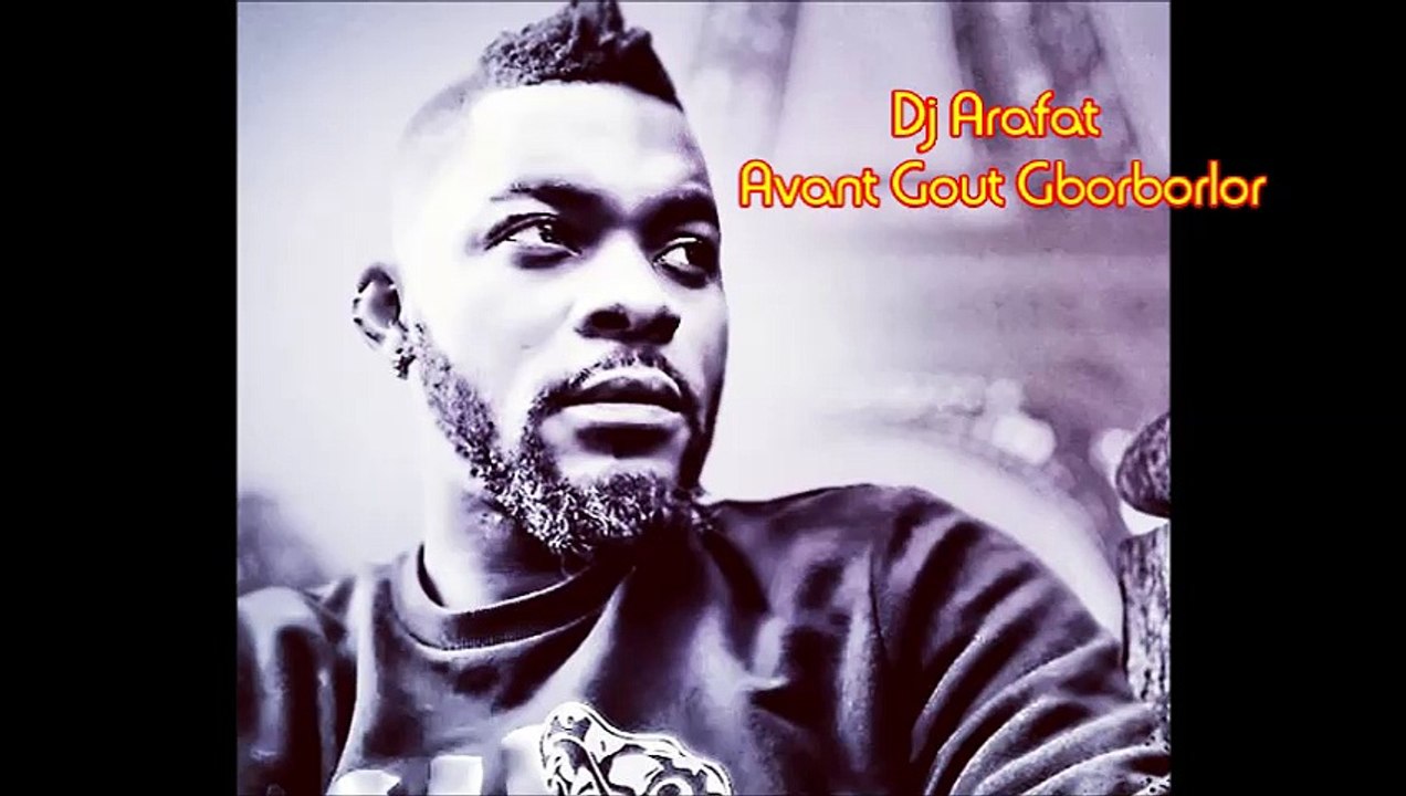 Dj Arafat - Avant Gout Gborborlor